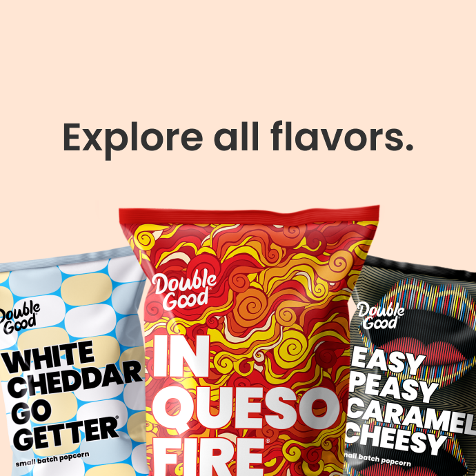 Explore all flavors.